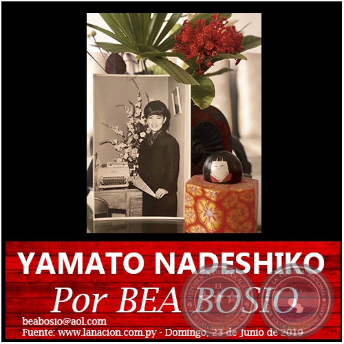 YAMATO NADESHIKO - Por BEA BOSIO - Domingo, 23 de Junio de 2019
